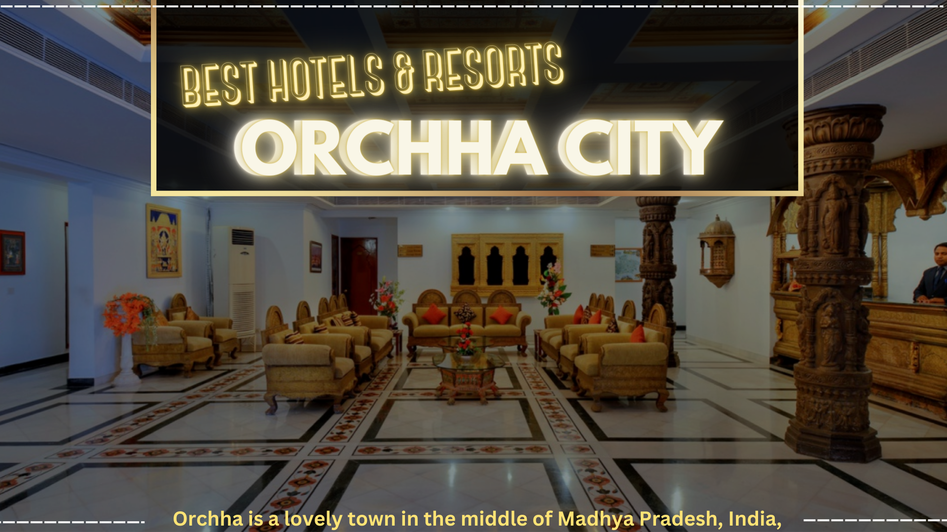 Resort and Hotel in Orchha