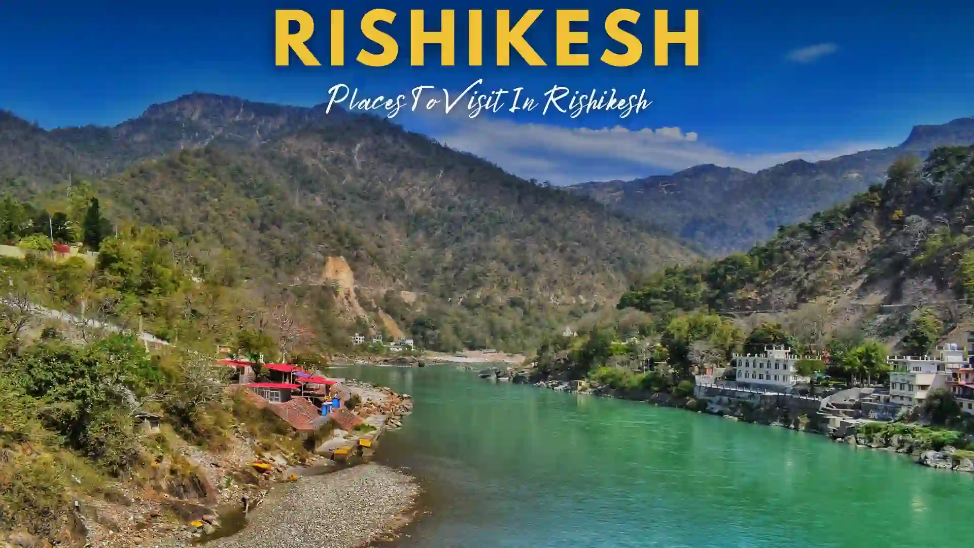 Exploring Rishikesh: Places to visit in Rishikesh
