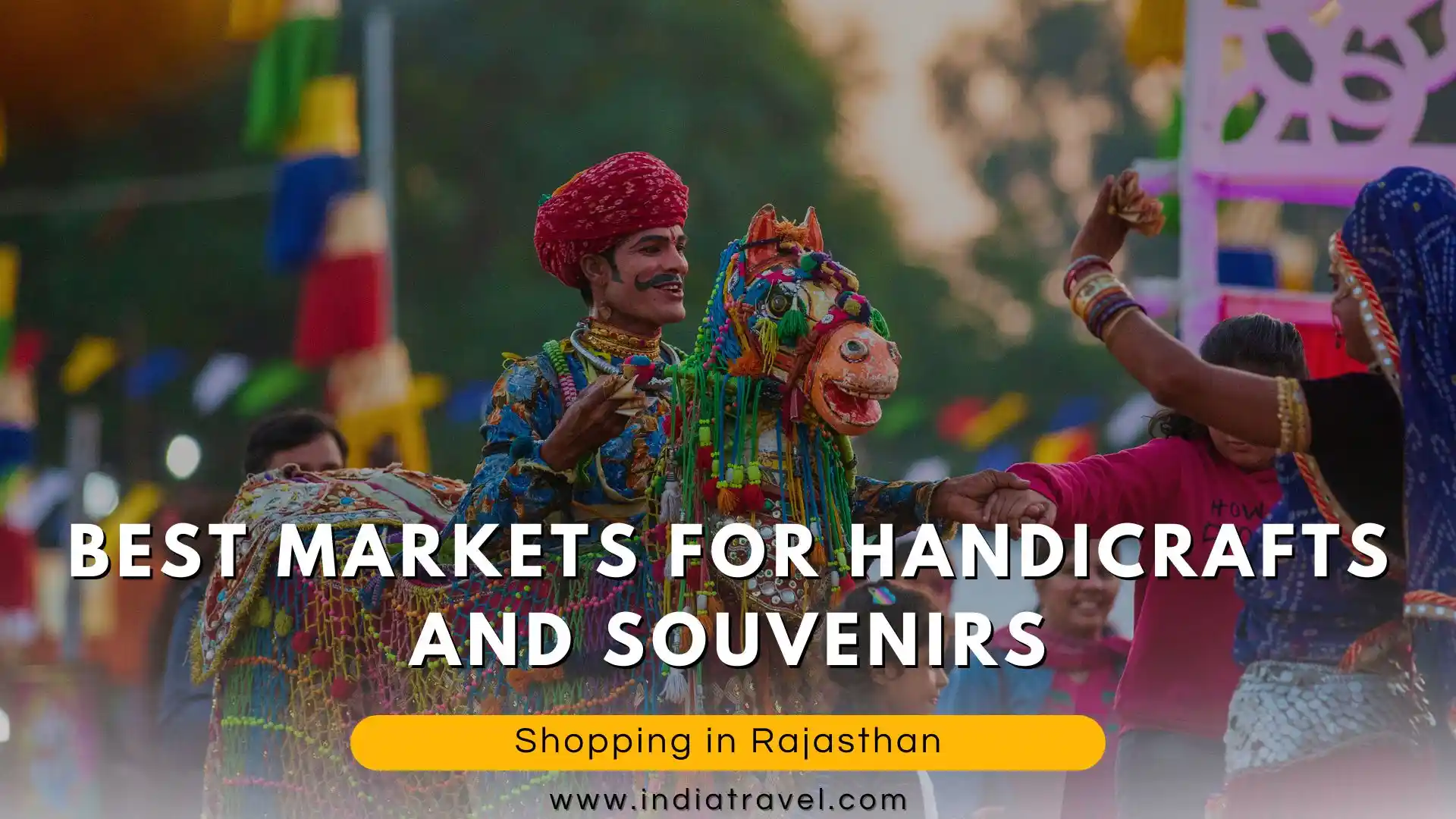 Shopping in Rajasthan: Best Markets for Handicrafts and Souvenirs